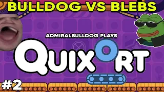 Bulldog vs Blebs | AdmiralBulldog Plays Quixort (Jackbox 9) #2