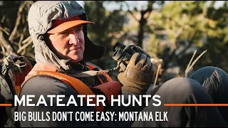 Big Bulls Don’t Come Easy: Montana Elk | S2E04 | MeatEater Hunts
