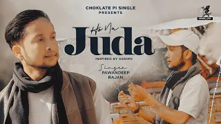 Ho Na Juda -Lyrical | Pawandeep Rajan | Choklate Pi Single | Praful, Yuvraj Verma | Musiq Pie