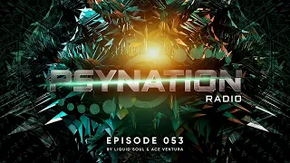 Psy-Nation Radio #053 - incl. Dj Psynonima Mix [Liquid Soul & Ace Ventura]