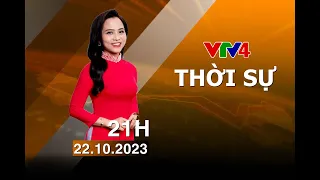 Bản tin thời sự tiếng Việt 21h - 22/10/2023| VTV4