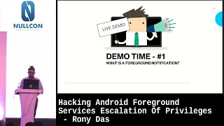 Hacking Android Foreground Services Escalation Of Privileges by Rony Das | Nullcon Goa 2022