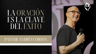 La oración es la clave del éxito. | Pastor Andrés Corson | Iglesia Full Life - Hollywood, FL