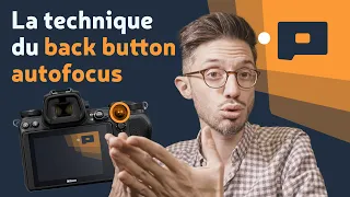 📷 La technique du back button autofocus