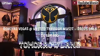Dimitri Vegas [Drops Only] @ Tomorrowland United Through Music 2020 - Part 1