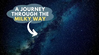 A Journey Through the Milky Way | Unveiling the Wonders of Our Milky Way Galaxy | Space Adventure