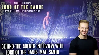 LOTD Impossible Tour: Spotlight on Lord of the Dance Matt Smith (includes never-before-seen footage)