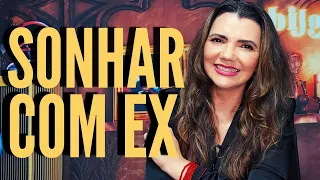 VOU TE REVELAR AGORA O SIGNIFICADO DE SONHAR COM EX | VALE PARA EX MARIDO| MULHER| NAMORADO (A)