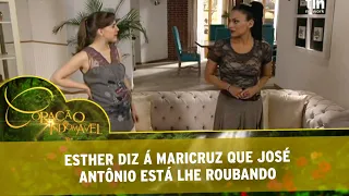 Coração Indomável - Esther diz á Maricruz que José Antônio está lhe roubando