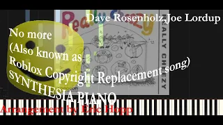 Dave Rosenholz,Joe Lordup - No more (Also known as Roblox Copyright Replacement song)SYNTHESIA PIANO