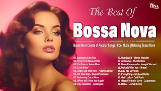 Relaxing Bossa Nova Cover Songs 2023 ~ Cool Music ~ Best Bossa Nova Popular Songs