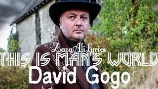 David Gogo - This is Man's World  - Zaza Ali Lyrics