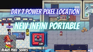 Infini portable quest: DAY 7 LOCATION GET POWER PIXELS NOW