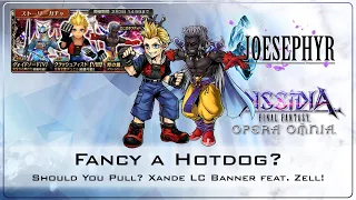 Fancy a Hotdog? Xande LC Banner feat. Zell! Should You Pull?! Dissidia Final Fantasy Opera Omnia