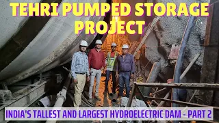 Unveiling India's Tallest and Largest Hydroelectric Dam: Inside Tehri Pumped Storage Project, Part 2