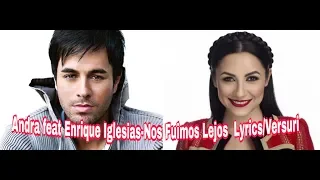 Andra feat.Enrique Iglesias-Nos Fuimos Lejos LYRICS/VERSURI