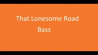 That Lonesome Road Bass