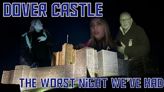 GHOSTS OF DOVER CASTLE| THE WORST PARANORMAL NIGHT EVER