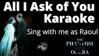 All I Ask Of You Karaoke (Christine only) - sing with me as Raoul