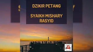 DZIKIR PETANG | Syaikh Mishary Rasyid