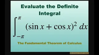 Evaluate definite integral (sin x + cos x)^2 dx over [-pi, pi]. Fundamental Theorem of Calculus