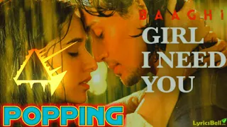 popping // girl i need you tiger shroff robotic hip hop emotional mix song by L.R.dance remix
