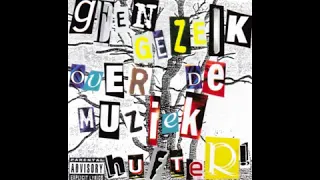 Geen Gezeik Over De Muziek Hufter! (1999) Waarom Zou Ik!!! (Full Album)