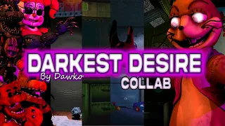 [FNAF/MULTIPLAT] DARKEST DESIRE COLLAB