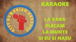 KARAOKE: La vara plecam la munte si eu si nasu Finu si Nasu (Fa# min)