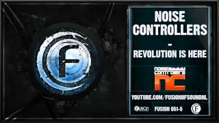 Noisecontrollers -  Revolution Is Here - FUSION051