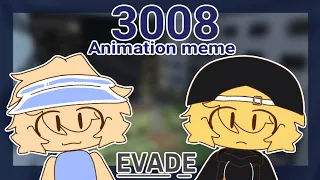 3008 meme | Evade | FT: Bobo and Jard