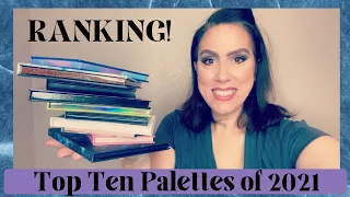 Top Ten Eyeshadow Palettes of 2021