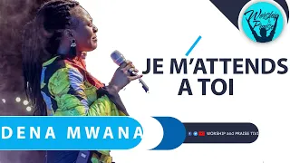 DENA MWANA- JE M'ATTENDS À TOI + PAROLE / AC: Derek-Jones