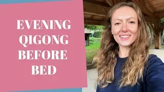 Qigong Evening Routine Before Bed - Easy Qigong Exercises to Relax & Restore