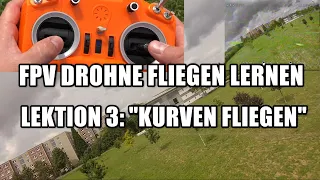 FPV Drohne fliegen lernen - Lektion 3: "KURVEN FLIEGEN" | Flugschule mit Faszination Drohne