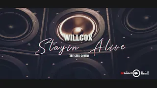 WILLCOX - STAYIN' ALIVE (Bee Gees Cover) 2k23