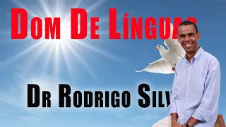 O que é o Dom de Línguas?Dr Rodrigo Silva esclarece o que é o Dom De Línguas Para Assembleianos
