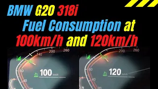BMW G20 318i Fuel Consumption at 100 and 120 km/h [fuel economy B48]