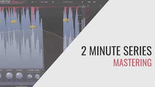 Music Production in 2 Minutes: How to Master Your Music