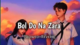 Bol Do Na Zara (slowed+reverb) | Armaan Malik | lofi | songio