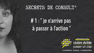 #1 secrets de consult' " comment passer à l'action" par Claire Stride, coach pour les hypersensibles