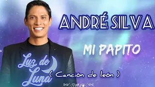 Mi papito - André Silva (Letra) Canción de León // Luz de luna