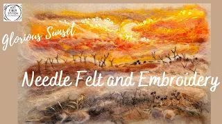 Glorious Sunset Tutorial with needle felt art and embroidery techniques creating a picture in wool