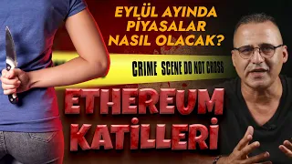 ETHEREUM'U TAHTINDAN EDECEK ALT COINLER! KRİPTO PİYASALARINDA EYLÜL AYI NASIL GEÇECEK?