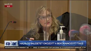 Radar - Halálos balesetet okozott a bekokainozott taxis (2023-09-29) - HÍR TV