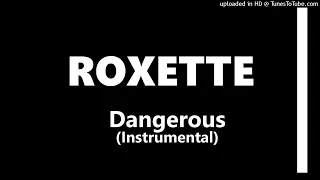 Roxette  Dangerous ( Instrumental)