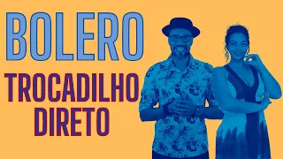 Bolero - Trocadilho direto - Canal Dança Comigo -