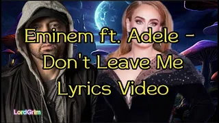 Eminem ft. Adele - Don't Leave Me Lyrics Video