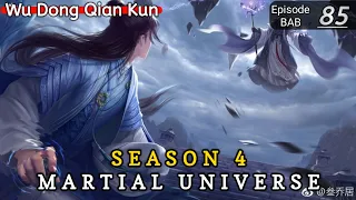 Episode 85 || Martial Universe [ Wu Dong Qian Kun ] wdqk Season 4 English story