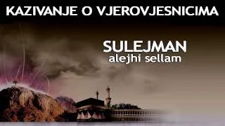 KAZIVANJE O VJEROVJESNICIMA 14 od 23 Sulejman Alejhi Sellam